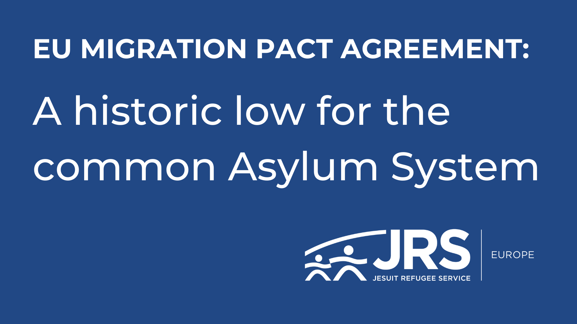 EU MIGRATION PACT A historic low for the common EU Asylum System JRS